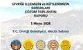 DİVRİĞİ İLÇEMİZİN ve KÖYLERİMİZİN SORUNLARI ÇÖZÜM TOPLANTISI RAPORU